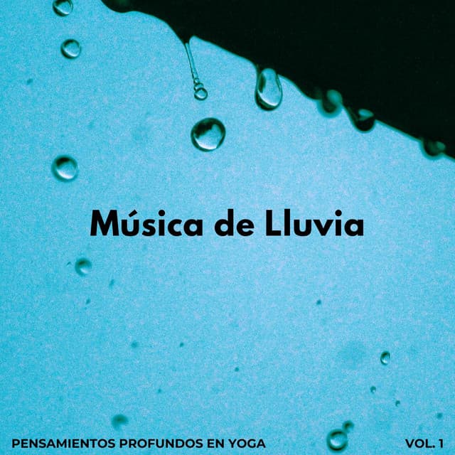 Música De Lluvia: Pensamientos Profundos En Yoga Vol. 1 - Palacio de la lluvia