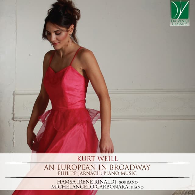 Kurt Weill: An European In Broadway - Philipp Jarnach: Piano Music - Kurt Weill