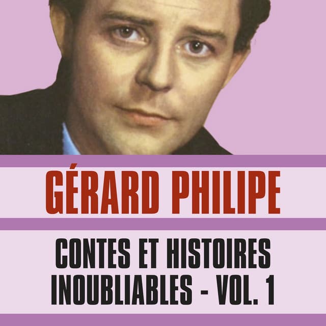 Contes et Histoires Inoubliables, Vol. 1 - Gérard Philipe