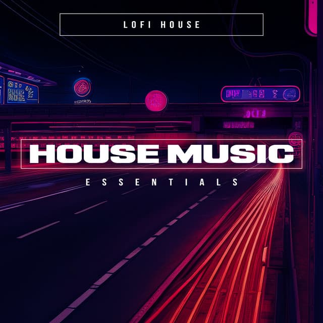 House Music Essentials - Lofi House