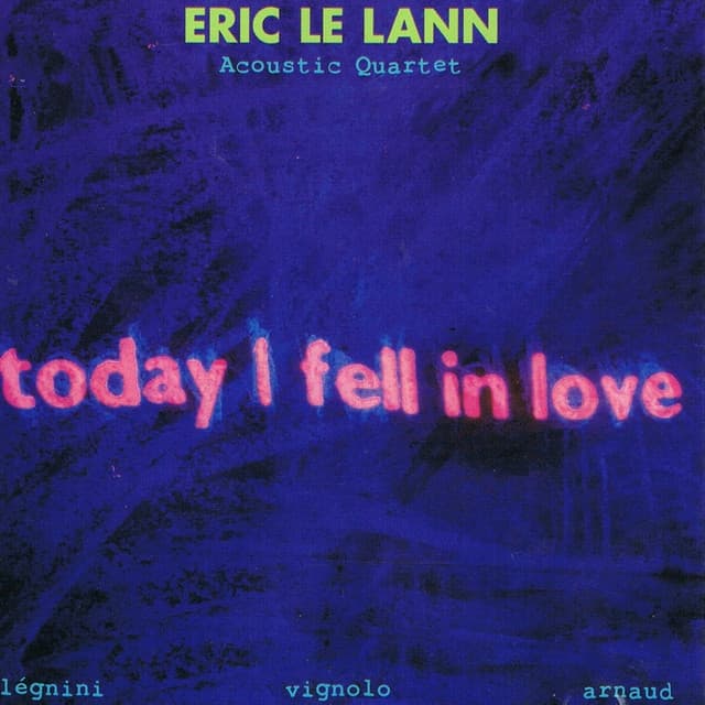Today I Fell in Love - Eric Le Lann