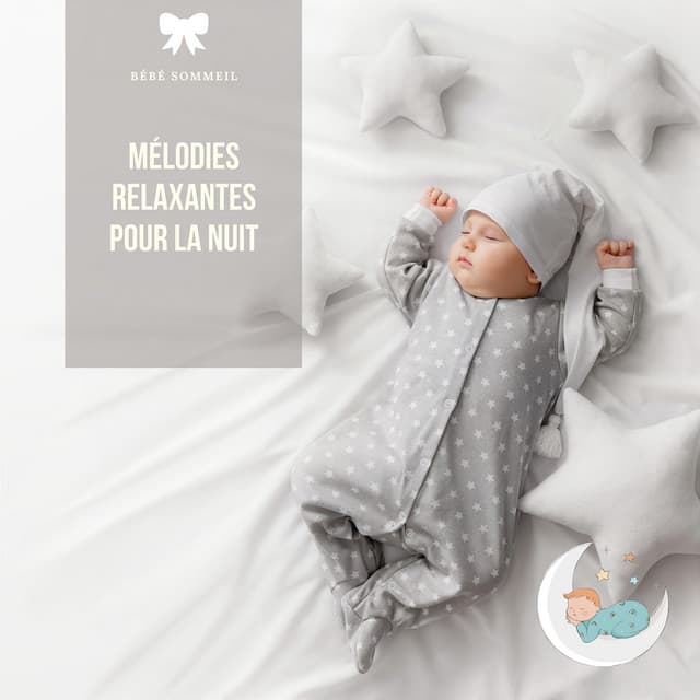Mélodies relaxantes pour la nuit - Bébé Sommeil
