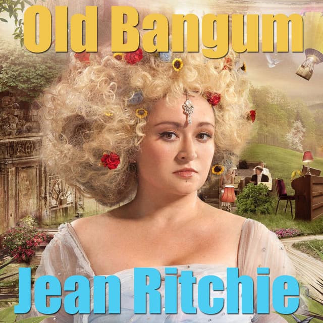 Old Bangum - Jean Ritchie