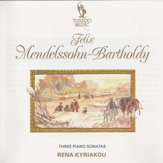 Mendelssohn: Three Piano Sonatas - Rena Kyriakou