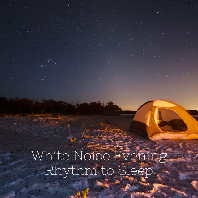 White Noise Evening Rhythm to Sleep - White Noise