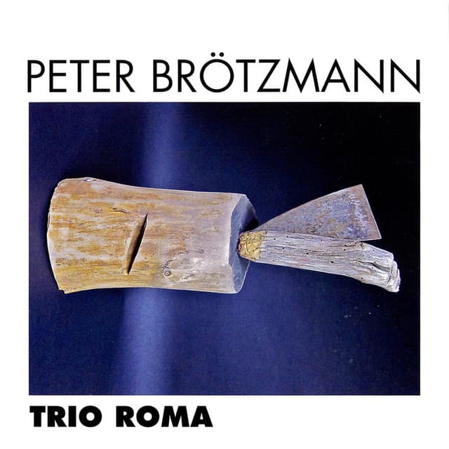 Trio Roma - Peter Brötzmann