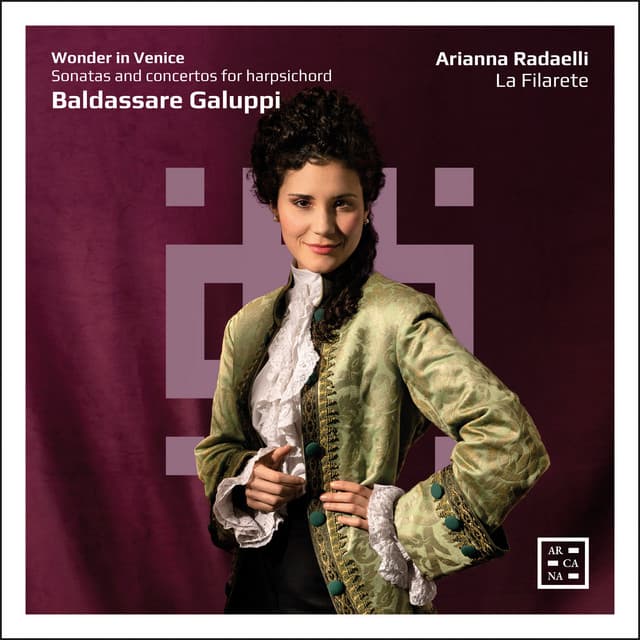 Wonder in Venice. Galuppi: Sonatas and Concertos for Harpsichord - Baldassare Galuppi