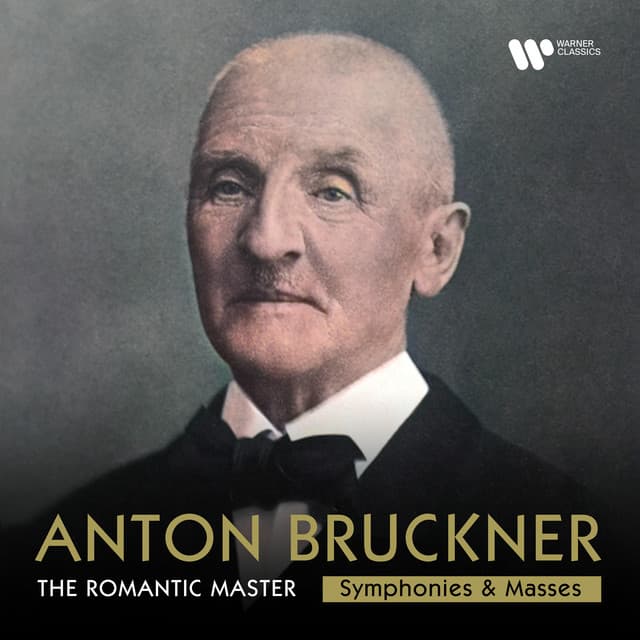 Bruckner: The Romantic Master - Symphonies & Masses - Anton Bruckner
