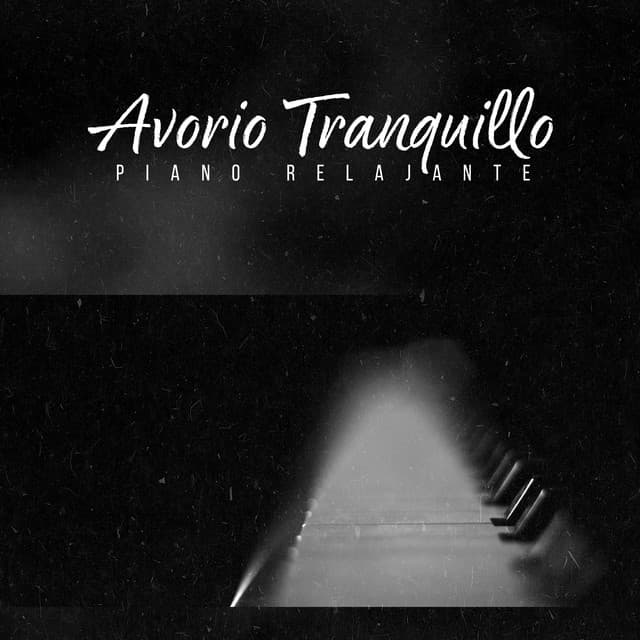 Avorio Tranquillo - Piano Relajante