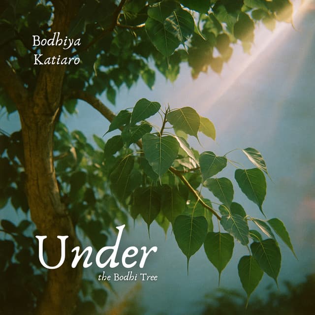 Under the Bodhi Tree - Katiaro
