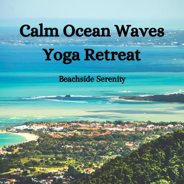 Calm Ocean Waves Yoga Retreat: Beachside Serenity - Ocean Wave