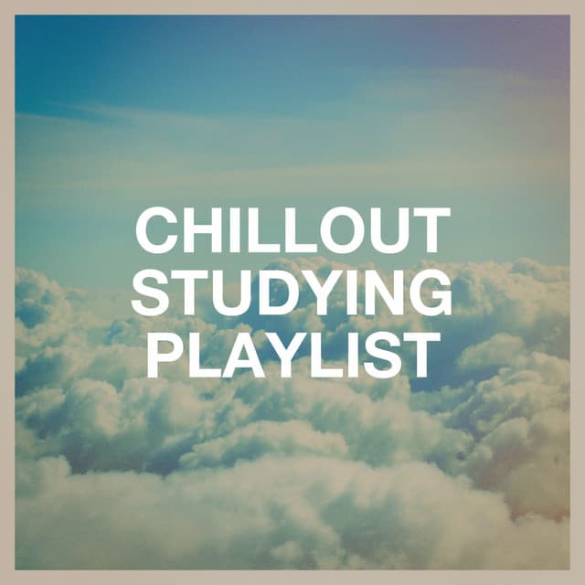 Chillout Studying Playlist - Groove Chill Out Players