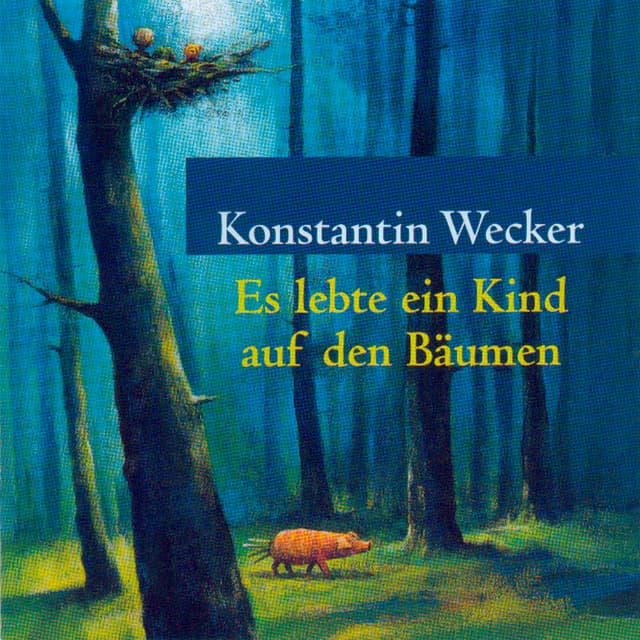 Es lebte ein Kind auf den Bäumen - Konstantin Wecker