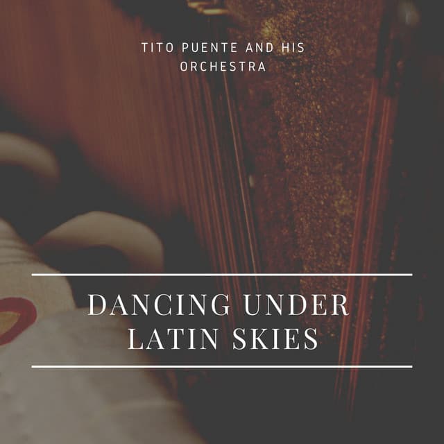Dancing under Latin Skies - Tito Puente