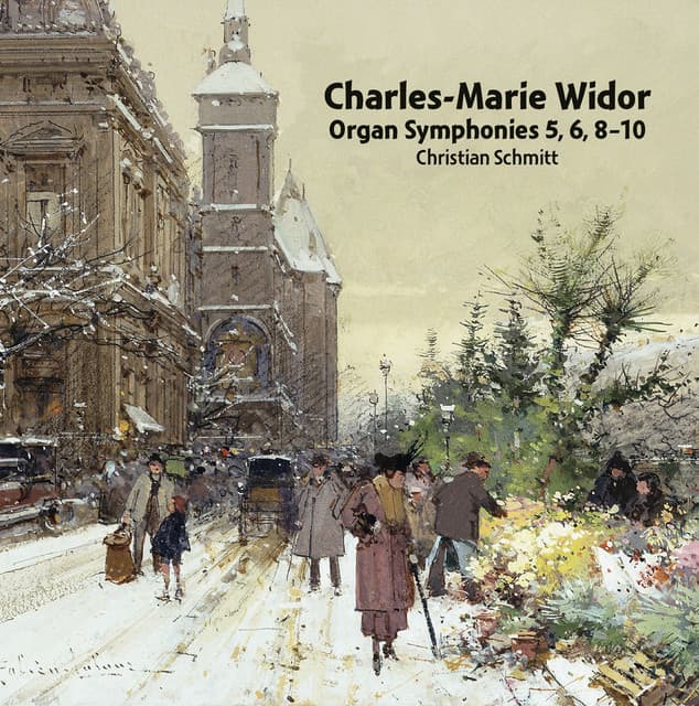 Widor: Organ Symphonies Nos. 5, 6, 8-10 - Charles-Marie Widor