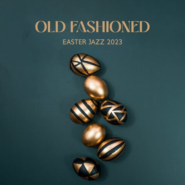 Old Fashioned Easter Jazz 2023: Good Friday Jazz, Soft 40s - Happy Friday Music Universe