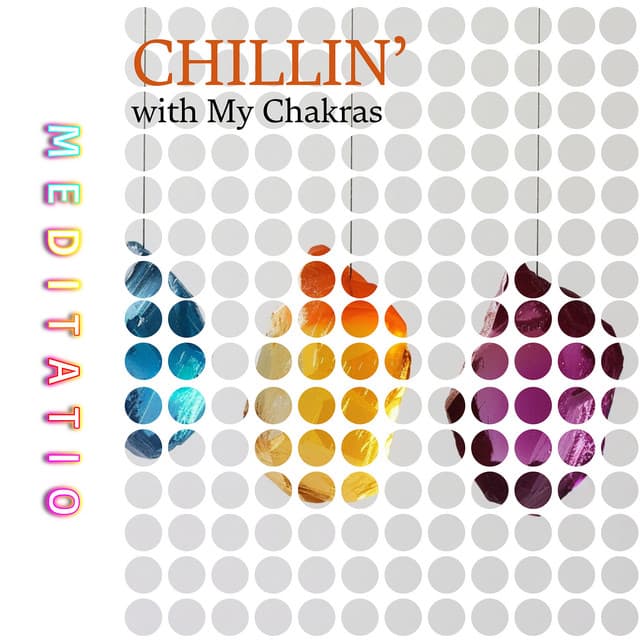 Chillin’ with My Chakras - Meditatio