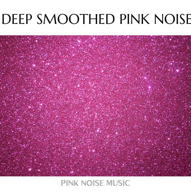 Deep Smoothed Pink Noise - Deep Sleep and Dreams