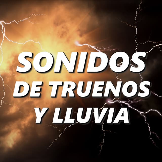 Sonidos de Truenos y Lluvia - Sonidos De Lluvia y Tormentas