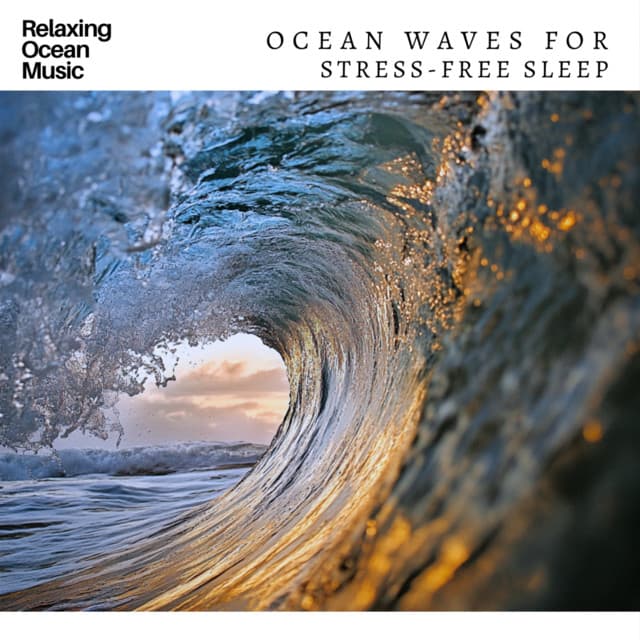 Relaxing Ocean Music Ocean Waves for Stress-Free Sleep - Ocean Waves for Deep Sleep
