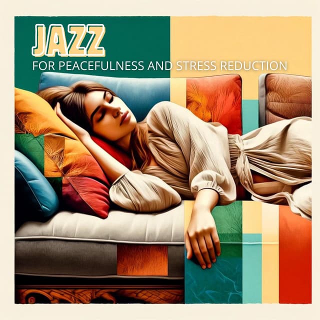 Jazz for Peacefulness and Stress Reduction - Jazz Music Collection