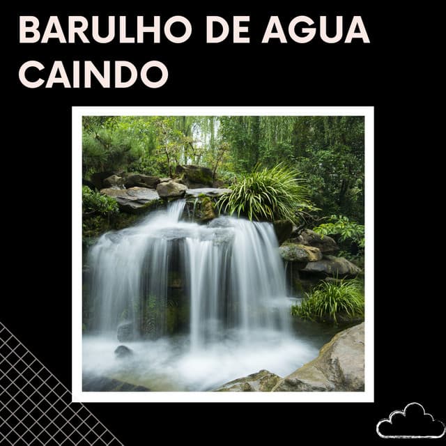 Barulho de Agua Caindo - Barulho de Cachoeira