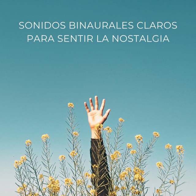 Sonidos Binaurales Claros Para Sentir La Nostalgia - Investigación de ritmos binaurales