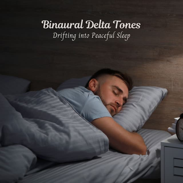 Binaural Delta Tones: Drifting into Peaceful Sleep - Binaural Guidance