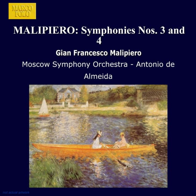 Malipiero: Symphonies Nos. 3 & 4 - Gian Francesco Malipiero