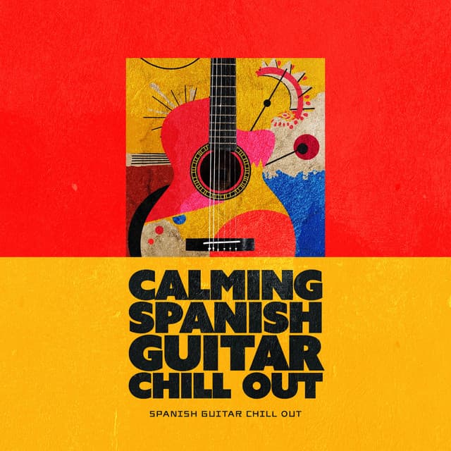 2018Calming Spanish Guitar Chill Out - Spanish Guitar Chill Out