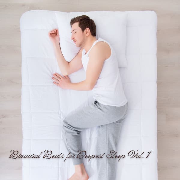 Binaural Beats for Deepest Sleep Vol. 1 - Binaural Beats Deep Sleep