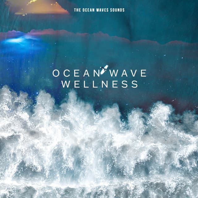 Ocean Wave Wellness - The Ocean Waves Sounds