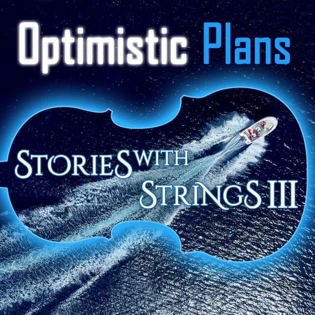 Optimistic Plans - Stories with Strings, Vol. 3 - Adam Saunders