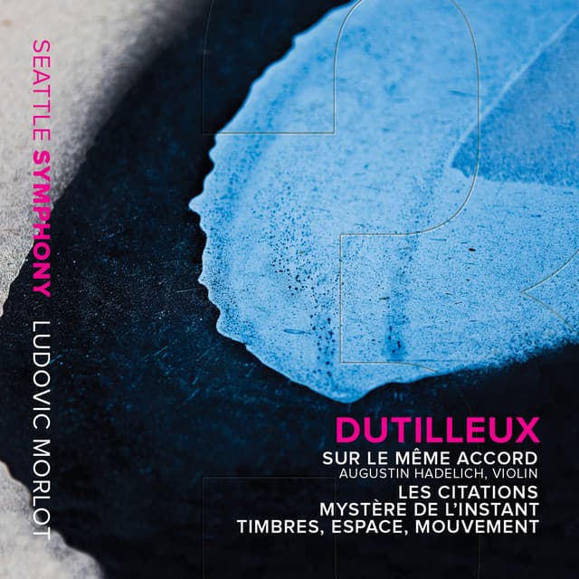 Dutilleux: Sur le même accord, Les citations, Mystère de l'instant & Timbres, espace, mouvement - Henri Dutilleux