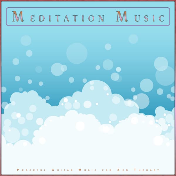 Meditation Music: Peaceful Guitar Music for Zen Therapy - Harper Zen