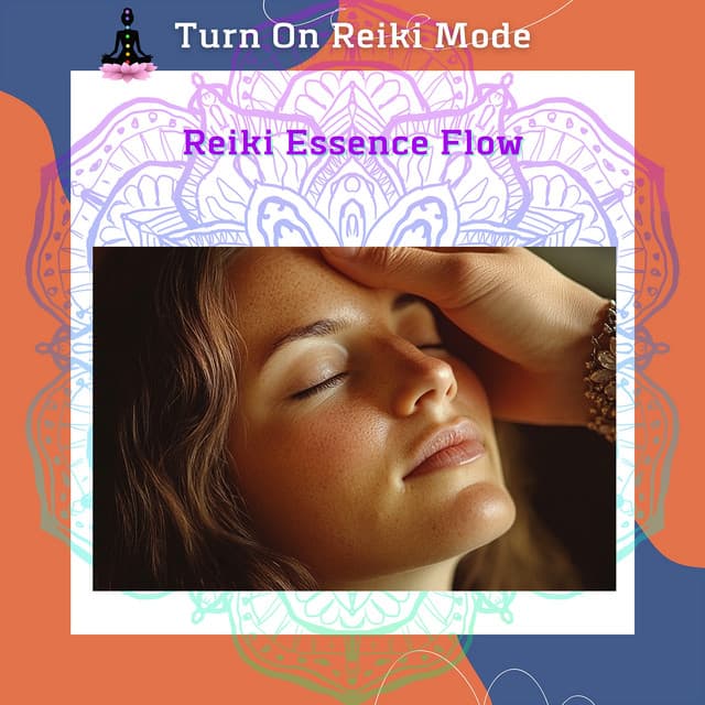 Reiki Essence Flow: Energize, Heal & Transform Your Life - Turn On Reiki Mode