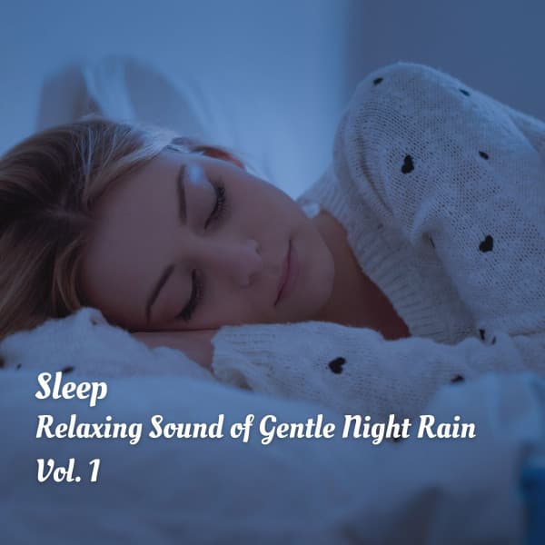 Sleep: Relaxing Sound of Gentle Night Rain Vol. 1 - Classical Sleep Music
