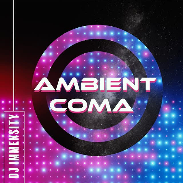 Ambient Coma - DJ Good Feelin'
