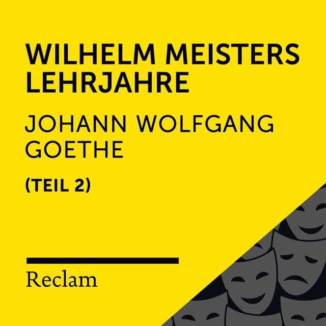 Goethe: Wilhelm Meisters Lehrjahre, II. Teil - Reclam Hörbücher