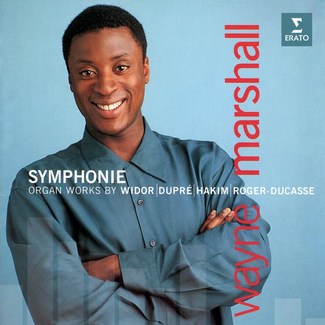 Symphonie. Organ Works by Widor, Dupré, Hakim & Roger-Ducasse - Wayne Marshall