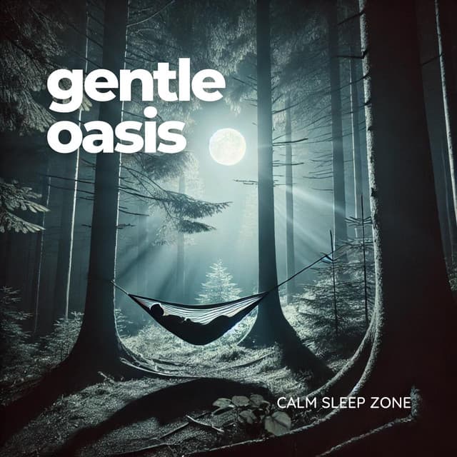 Gentle Oasis: Deep Sleep Music Playlist - Calm Sleep Zone