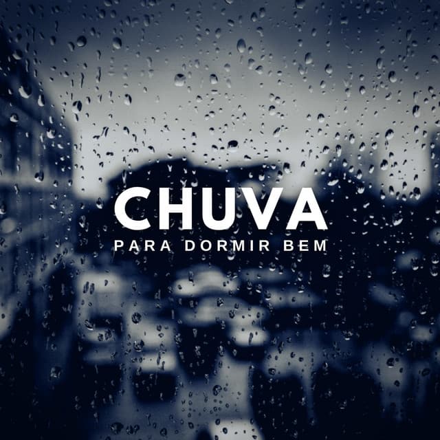 Chuva para Dormir Bem - Especialistas de Musica para Dormir