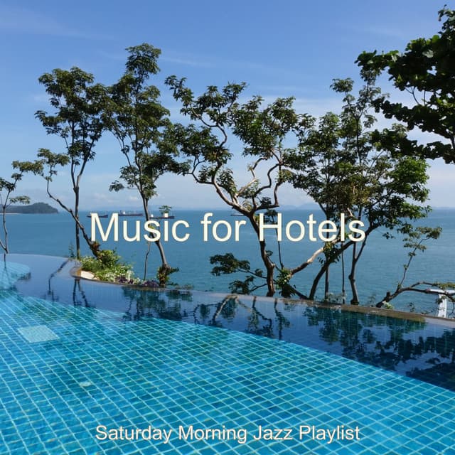 Music for Hotels - Saturday Morning Jazz Playlist