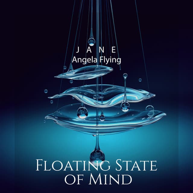 Floating State of Mind: Relaxing Meditation & Water Sounds to Free Your Thoughts, Relax and Drift to a Calm and Quiet Place Within - Jane - Angela Flying