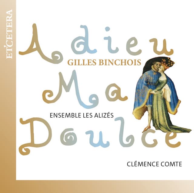 Adieu ma doulce - Gilles Binchois