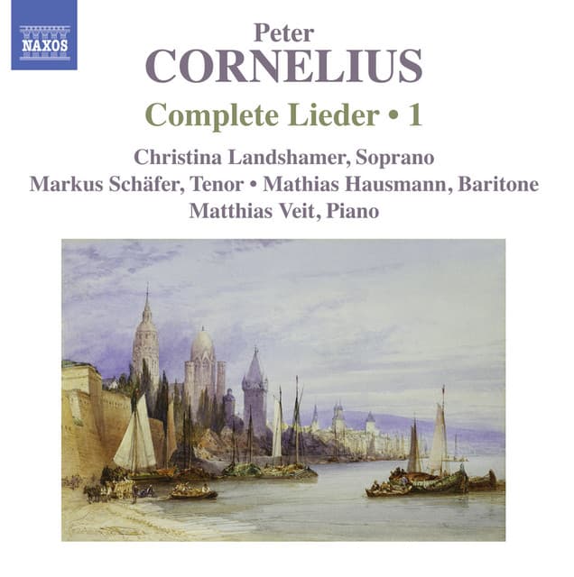 Cornelius: Complete Lieder, Vol. 1 - Peter Cornelius