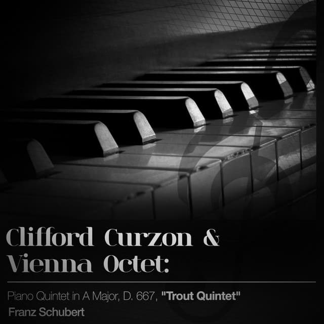 Clifford Curzon & Vienna Octet: Piano Quintet in a Major, D. 667, "Trout Quintet" - Franz Schubert