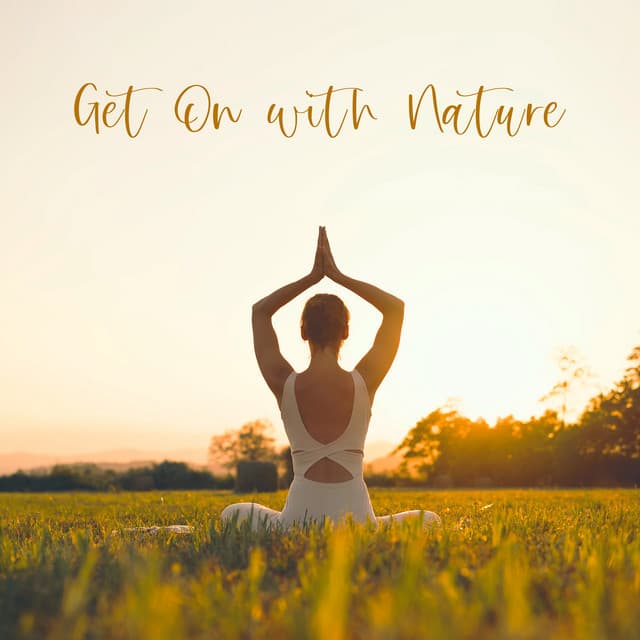 Get On with Nature - Oasis of Relaxation Meditation