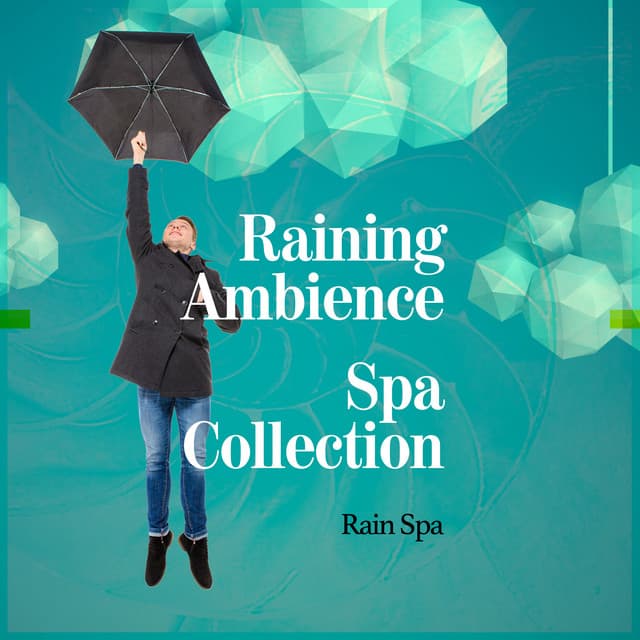 Raining Ambience: Spa Collection - Rain Spa