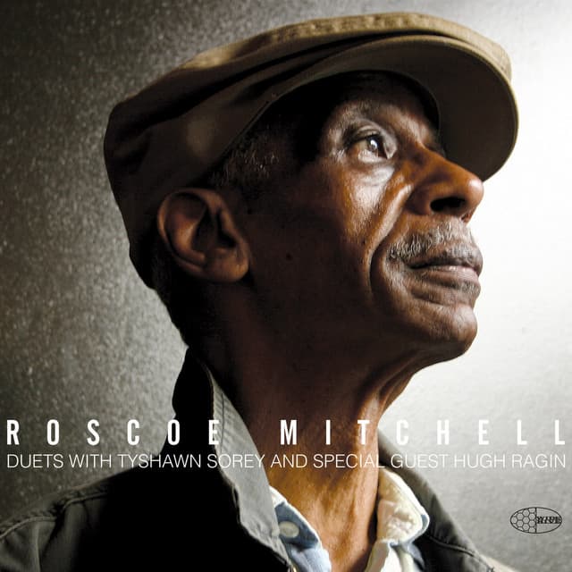 Duets with Tyshawn Sorey and Special Guest Hugh Ragin - Roscoe Mitchell